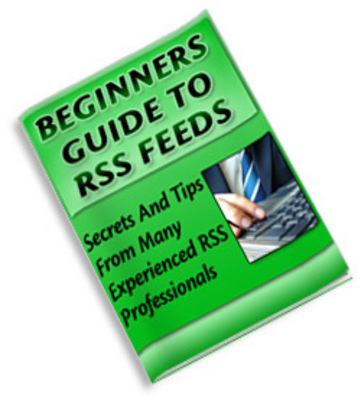 Product picture Beginners Guide To Rss Feeds *Must for every Webmaster*