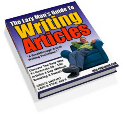 Product picture Lazy Man Guide to Writing articles (with MRR)